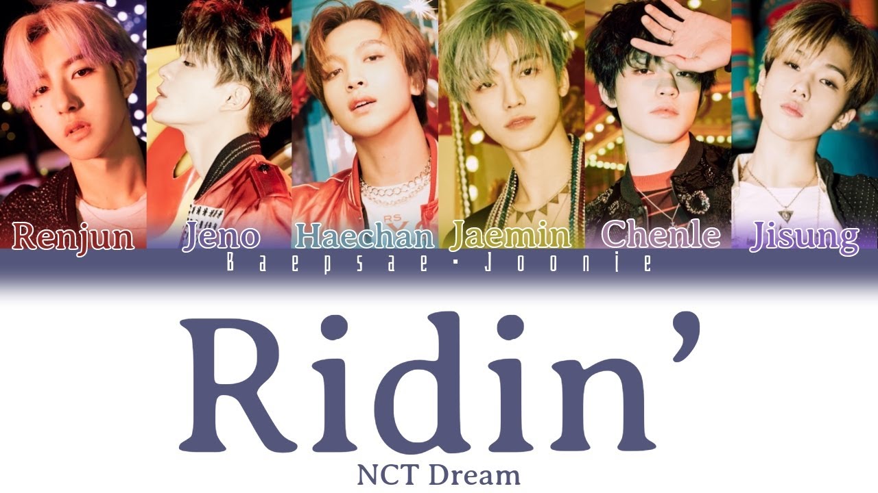 NCT Dream - Ridin' (Eng/Rom/Han) Color Coded Lyrics