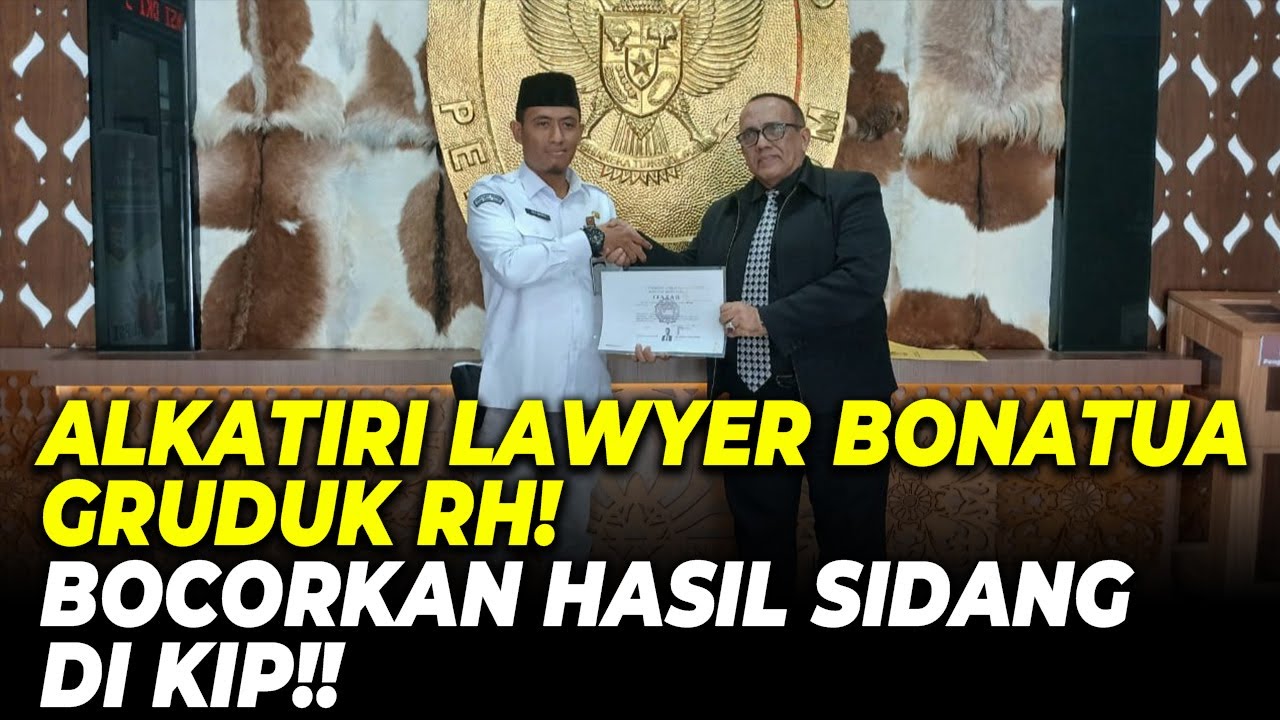 🔴LIVE! ALKATIRI LAWYER BONATUA GRUDUK RH! BOCORKAN HASIL SIDANG DI KIP!!