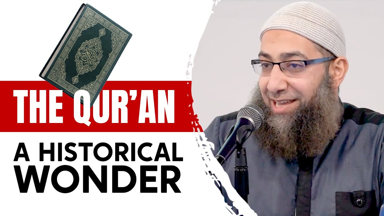 The Qur’an: A Historical Wonder - Shaykh Mohammad Elshinawy