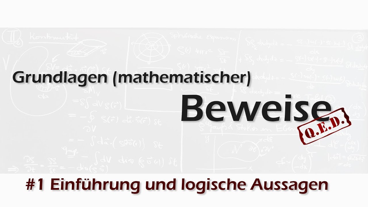 Beweisen, leicht erkl&auml;rt - 1. Logische Aussagen