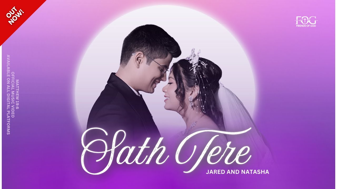 SATH TERE - Jared and Natasha - Official Music Video - Friends of GOD Ministries