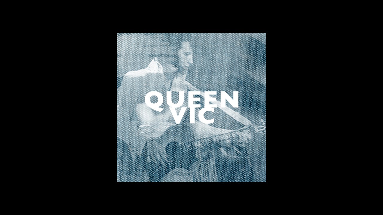 QUEEN VIC