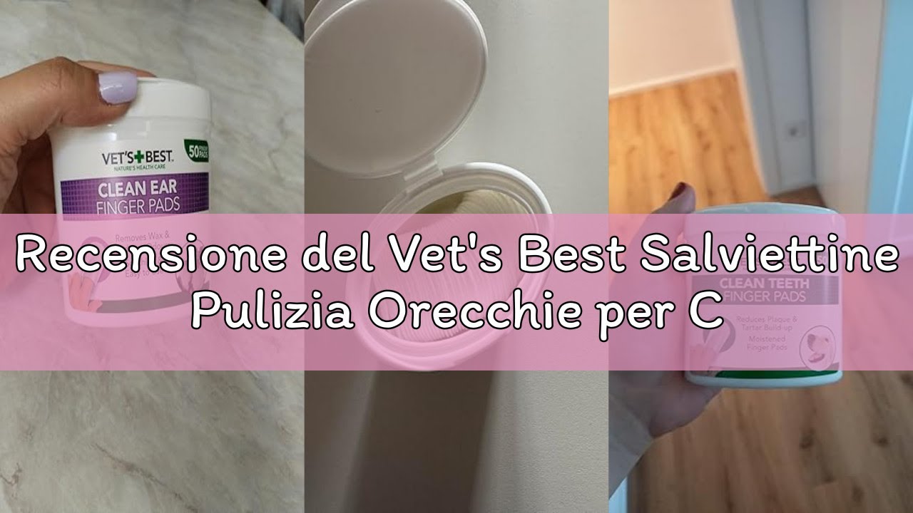 Recensione del Vet's Best Salviettine Pulizia Orecchie per Cani - 50 Pezzi