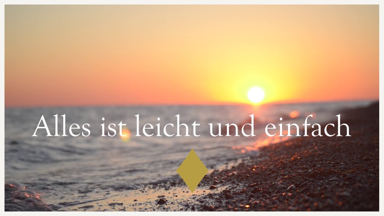 Alles ist leicht und einfach [Affirmation]