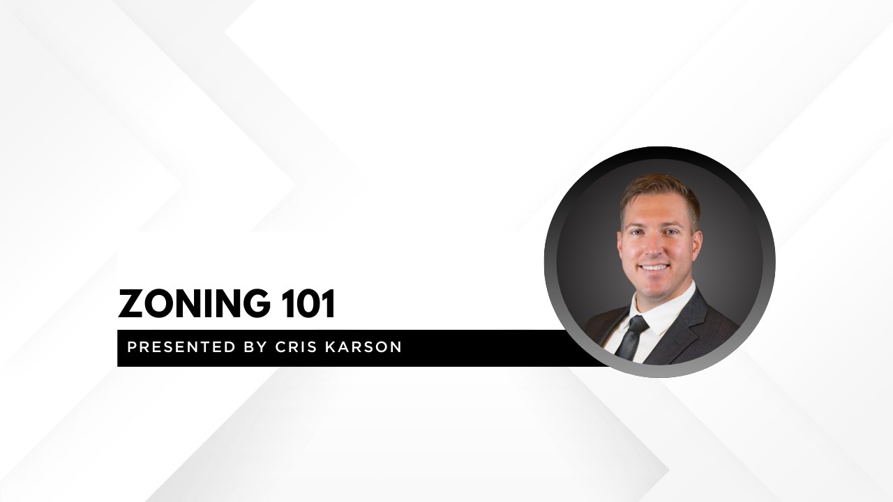 Zoning 101 - Presented By Cris Karson