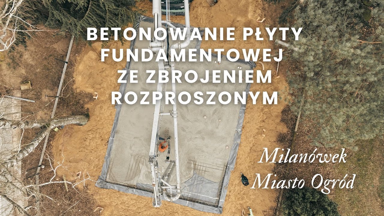 Milanówek - Miasto Ogród | Betonowanie płyty fundamentowej | E04