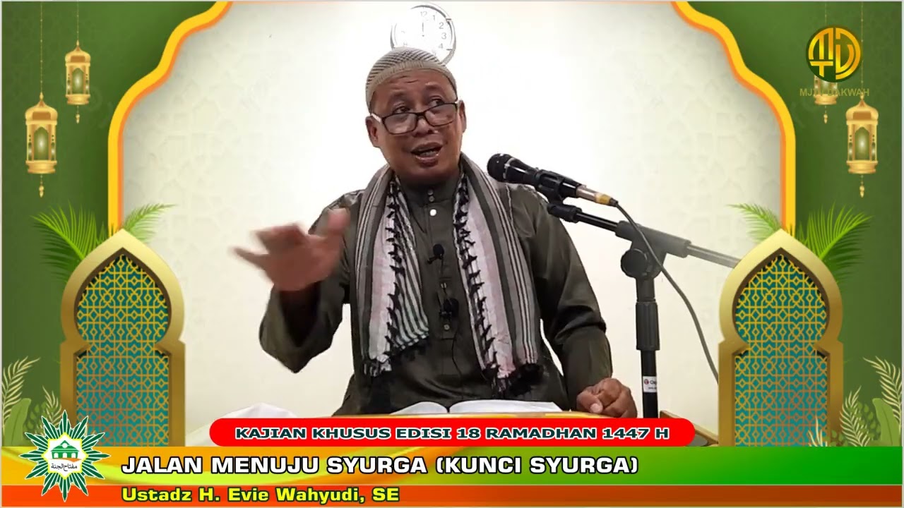 USTADZ H. EVIE WAHYUDI, SE || JALAN MENUJU SYURGA (KUNCI SYURGA)