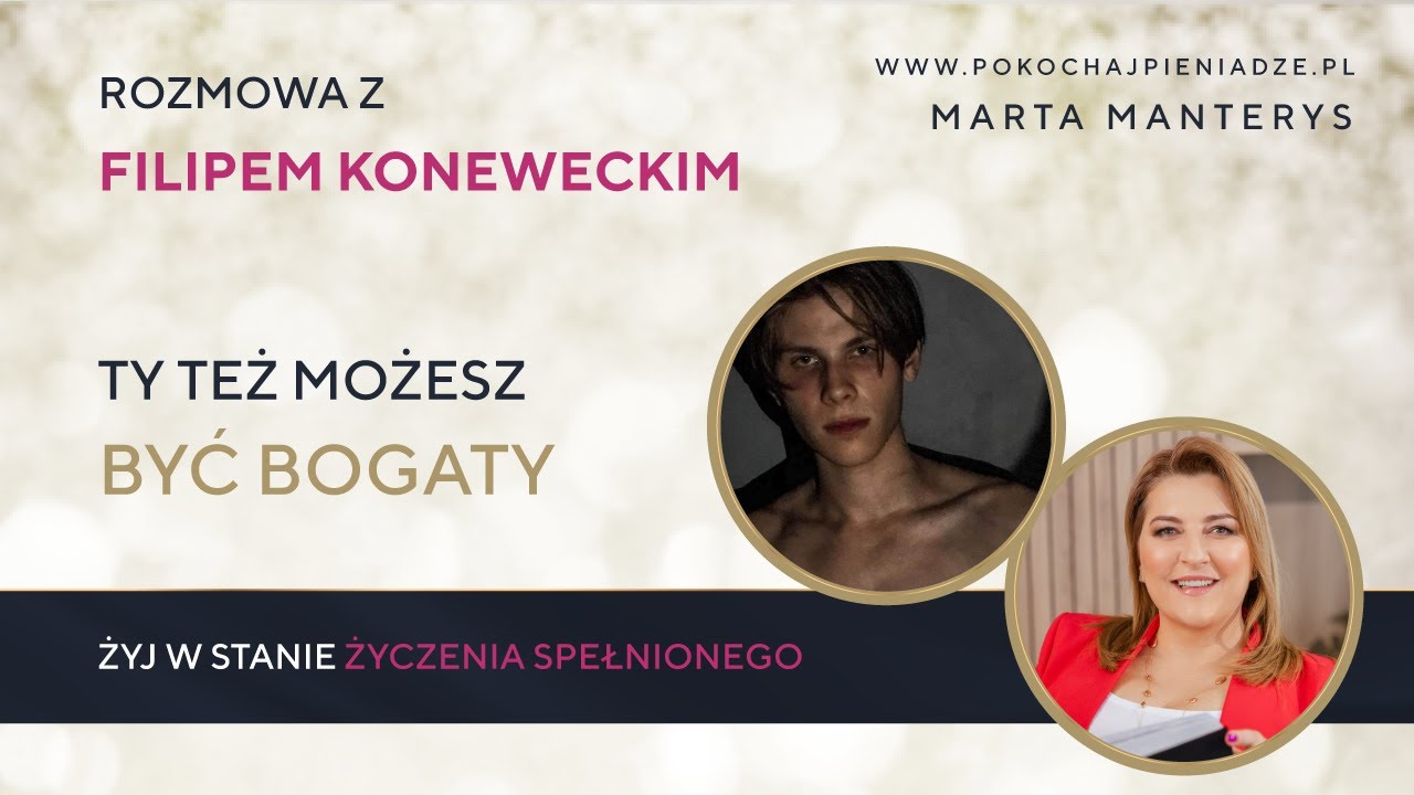 Ty też możesz być bogaty - rozmowa z Filipem Konweckim