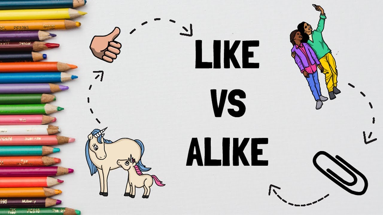 LIKE VS ALIKE EN INGLÉS/DIFERENCIAS Y EJEMPLOS