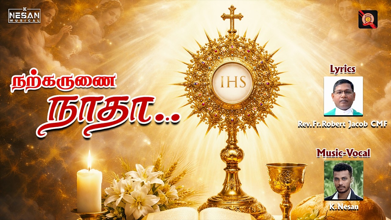 உம் அன்புக்கரம் பற்றி | Eucharist Tamil Song | K.Nesan | Rev.Fr.Robert Jacob CMF | Jaffna