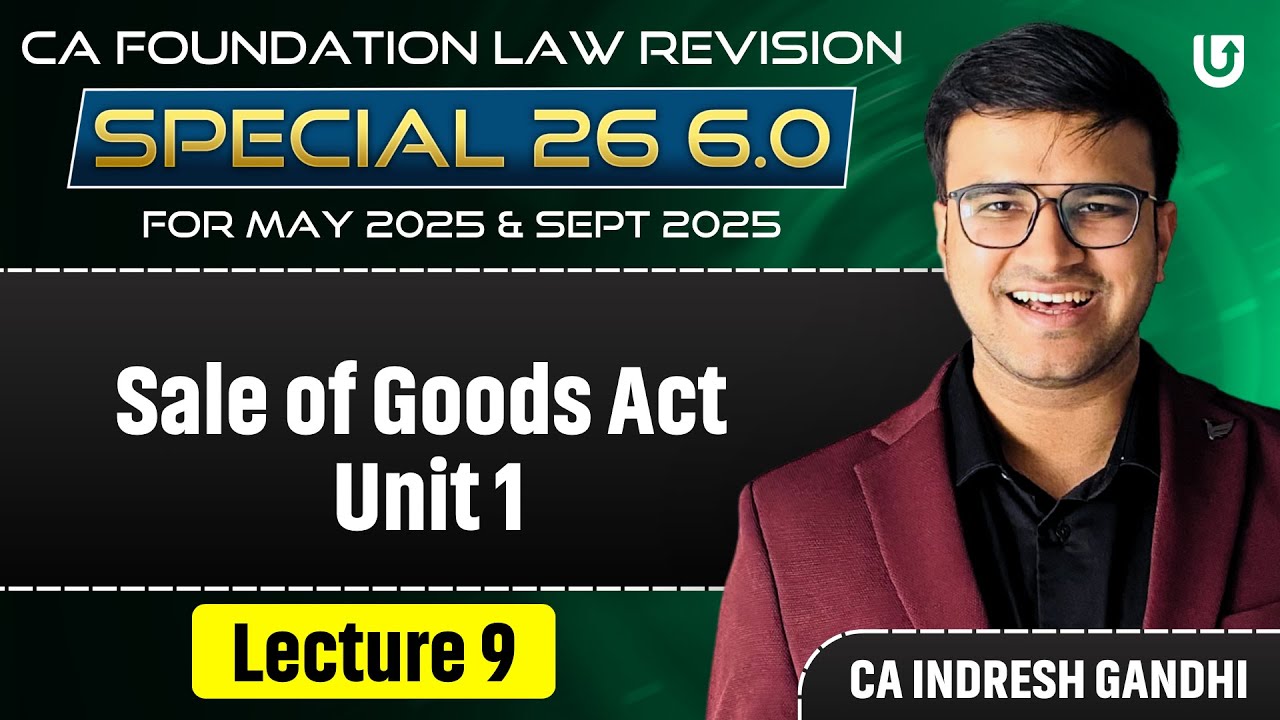 Sale of Goods Act 1930 |  Unit 1 |  One shot Revision CA Foundation Law | Indresh Gandhi