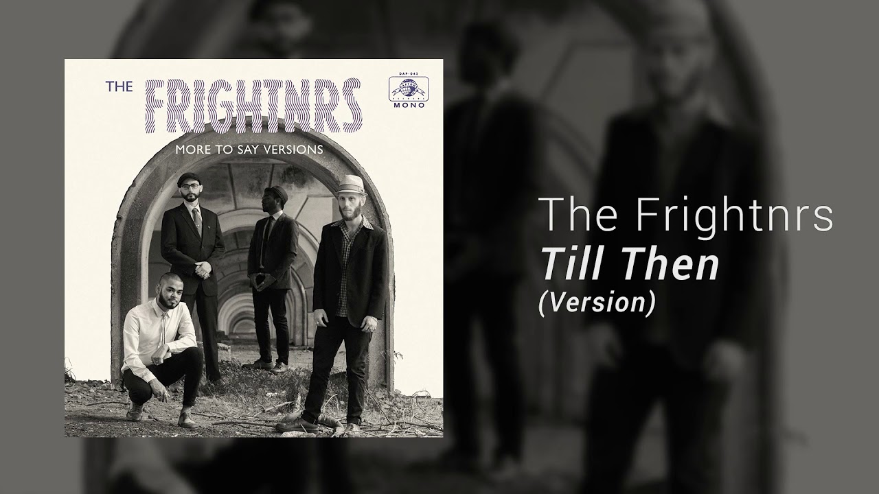 The Frightnrs - 'Till Then' (Version)