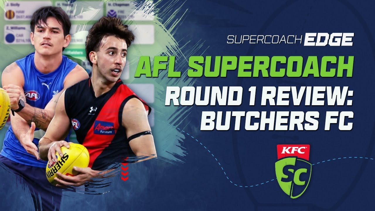AFL SuperCoach 2024 | Round 1 Review: Butchers FC