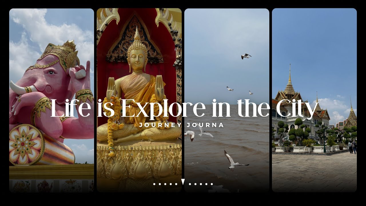 Life is Explore in the City - Chachoengsao, Chon Buri, Samut Prakan and Bangkok | Thailand