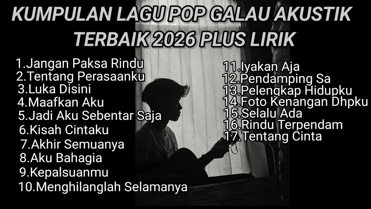 KUMPULAN LAGU POP GALAU AKUSTIK TERBAIK 2026 VIRAL TIK TOK PLUS LIRIK LAGU || Kumpulan lagu sad 2026