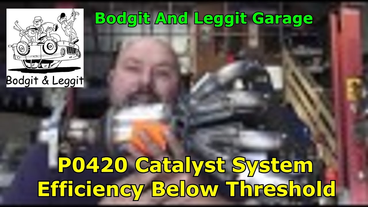 P0420 TOYOTA Catalyst System Efficiency Below Threshold Bank 1 Bodgit And Leggit Garage