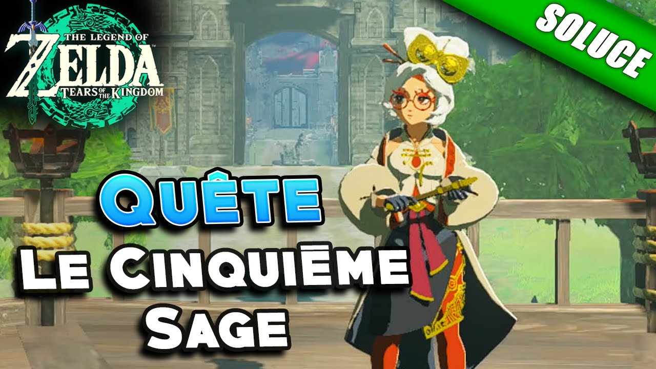 Le Cinqui&egrave;me Sage [Qu&ecirc;te/Solution] - Zelda Tears Of The Kingdom
