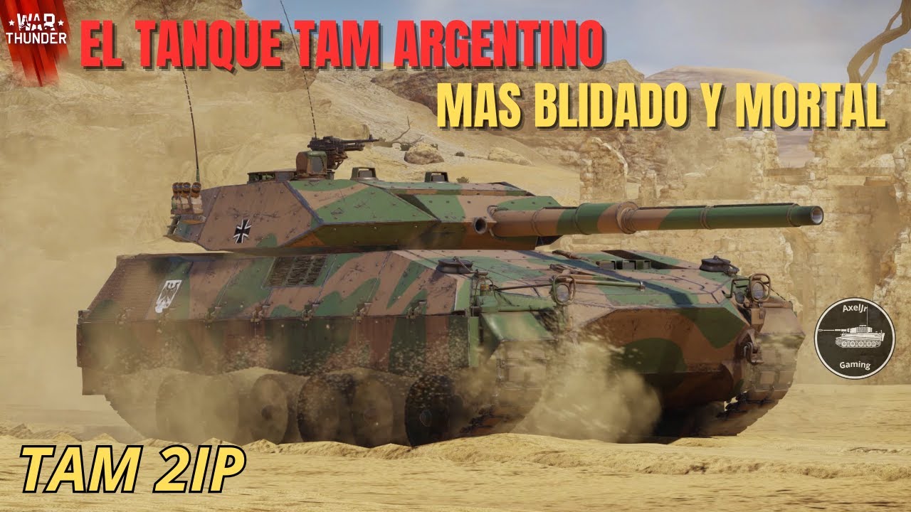 El TAM mas BLINDADO y MEJOR | TAM 2IP |War Thunder.