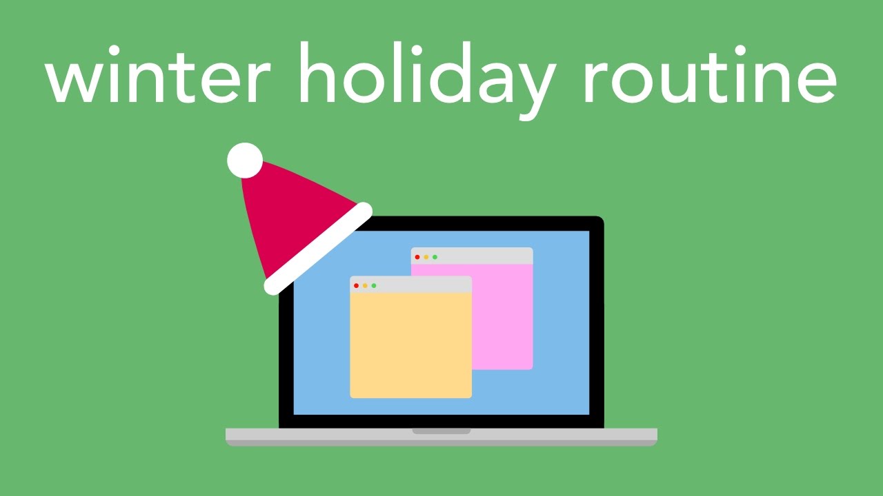 winter holiday routine