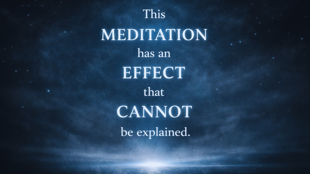 This MEDITATION Has an EFFECT That Cannot Be Explained