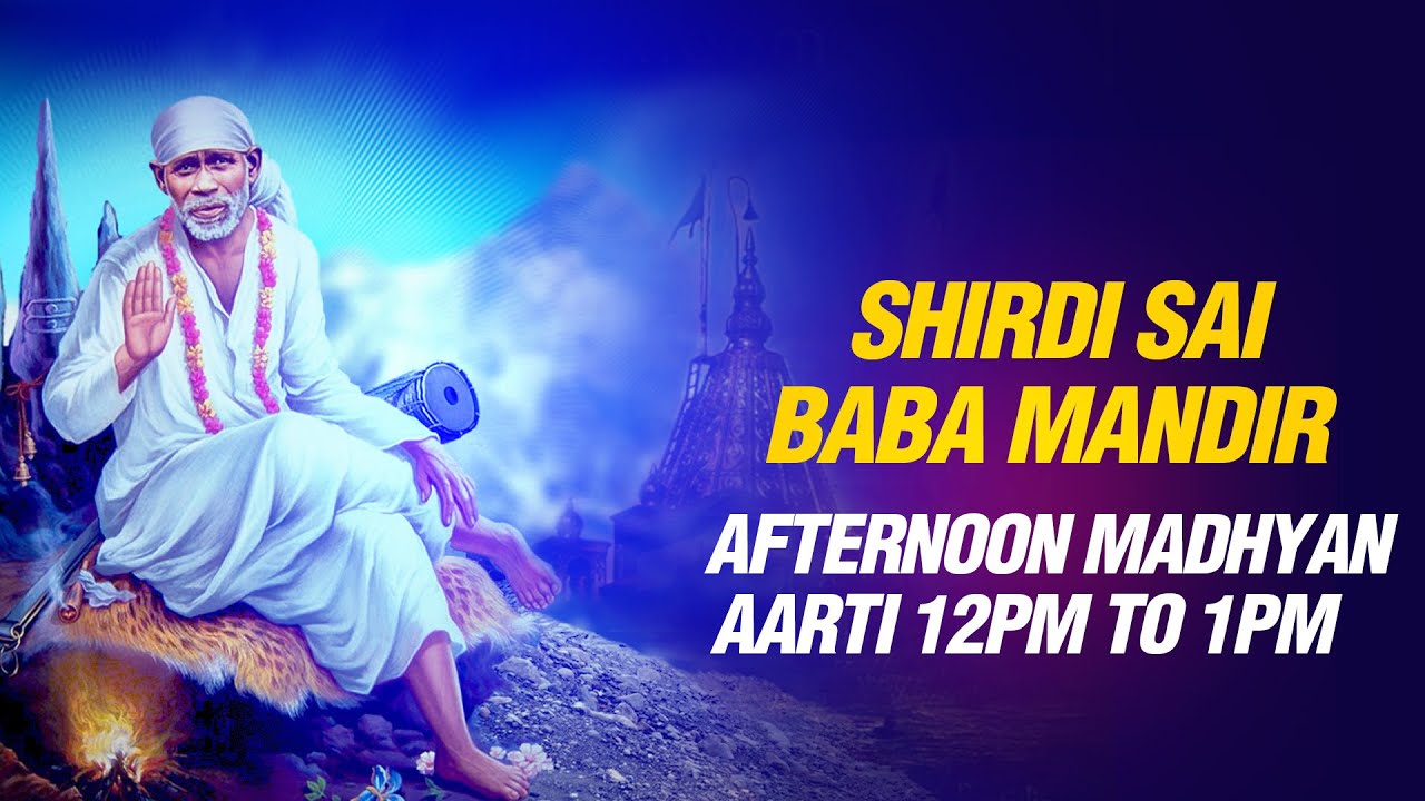 Shirdi Sai Baba Mandir - Afternoon Madhyan Aarti by Parmodh Medhi - SAI AASHIRWAD
