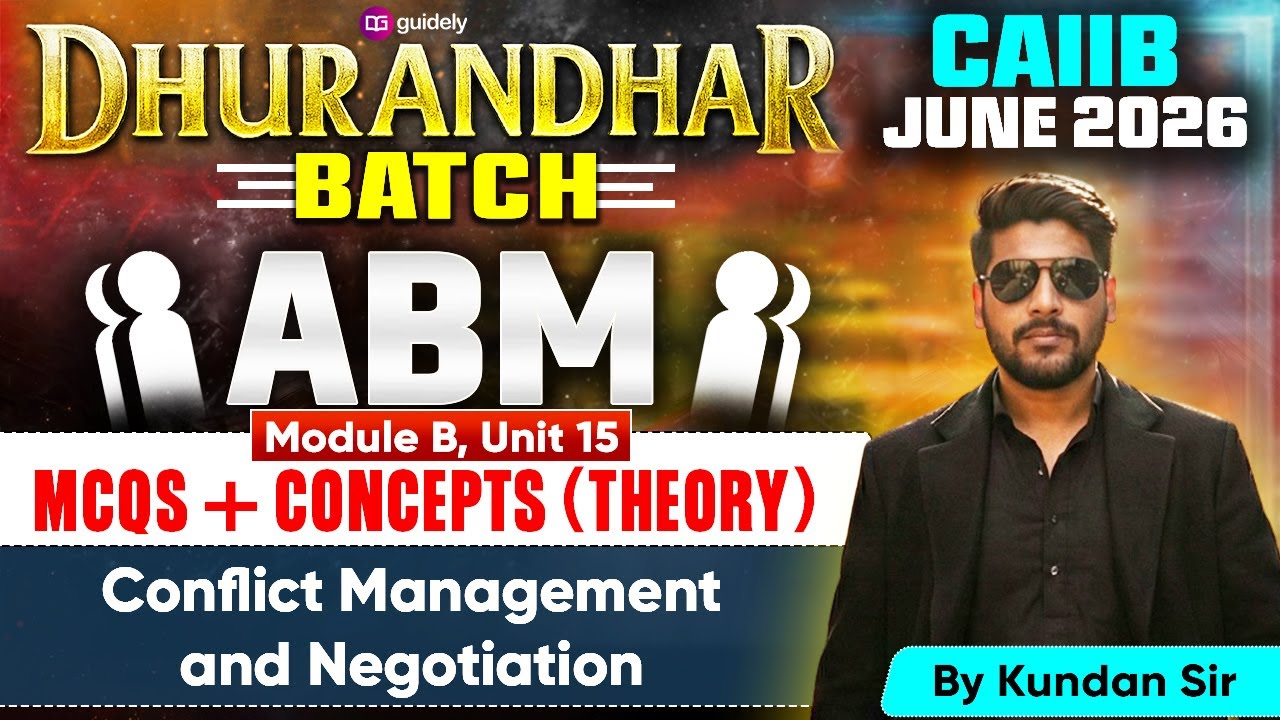 CAIIB June 2026 | Dhurandhar Batch | MCQs + Concepts|ABM Module B| Conflict Management & Negotiation