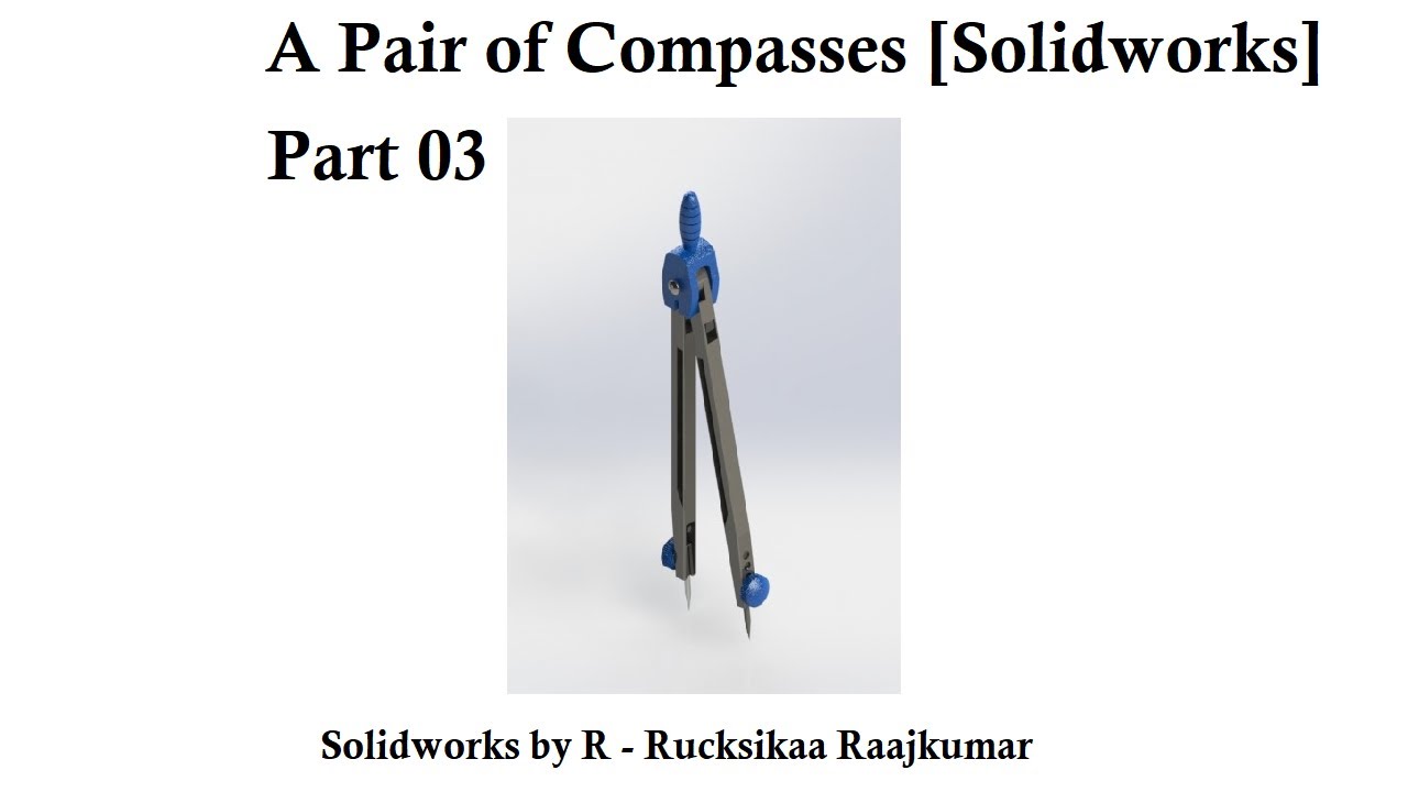 A Pair of Compasses in Solidworks - Part 03 #Solidworks