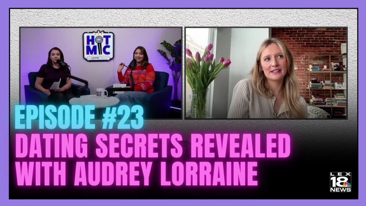 Hot Mic Podcast Ep. 23: Dating secrets revealed with Audrey Lorraine