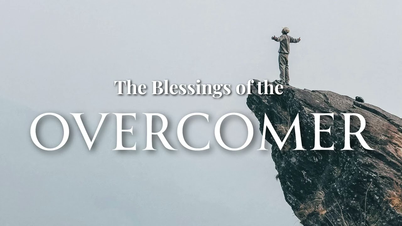 The Blessings of the Overcomer