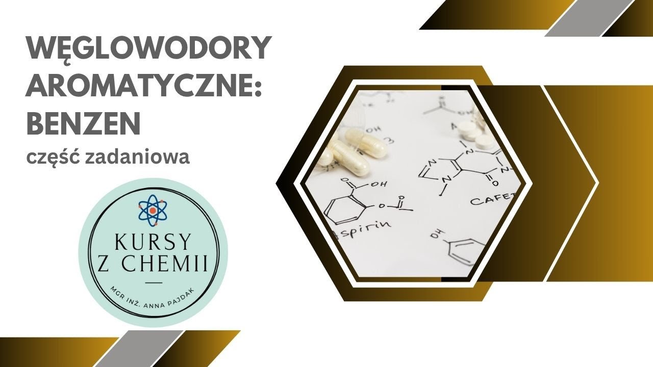 Węglowodory aromatyczne. Benzen. Część zadaniowa.