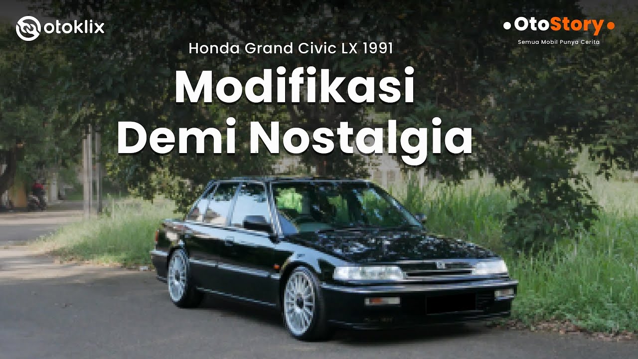 Modifikasi Demi Nostalgia Grand Civic LX 1991- Otostory  Episode 2