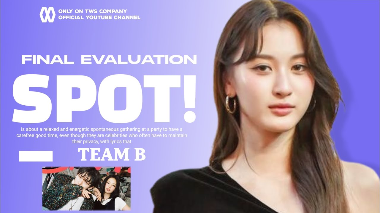 [FINAL EVALUATION] TEAM B || SPOT! - ZICO (feat.JENNIE)