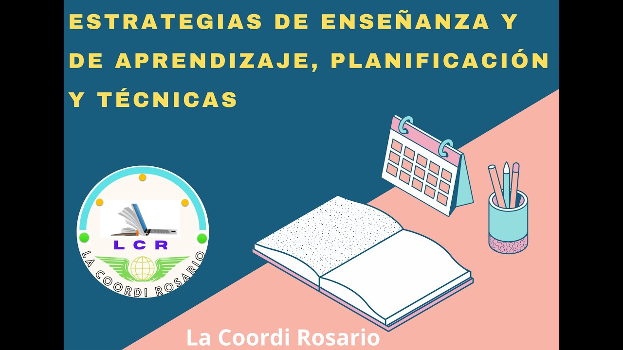 Estrategias de Enseñanza  y de Aprendizaje. Estrategia de Planificación y Técnicas.