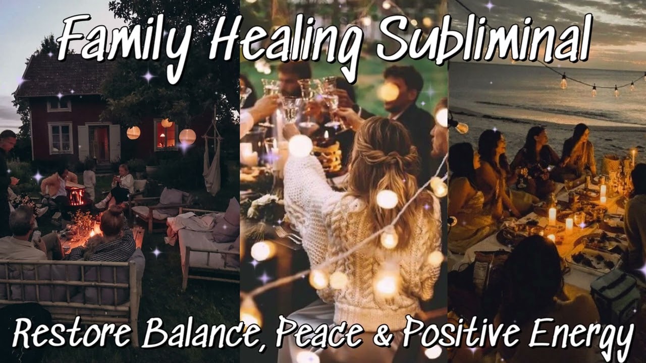 Family Healing Subliminal - Restore Balance, Peace & Positive Energy