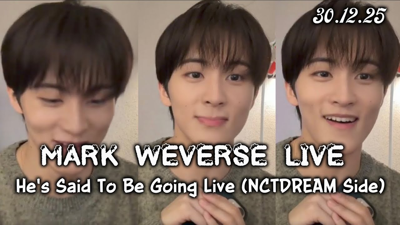 (SUB INDO/ENGSUB)MARK WEVERSE LIVE (251230) - HE'S SAID TO BE GOING LIVE (NCTDREAM SIDE) 