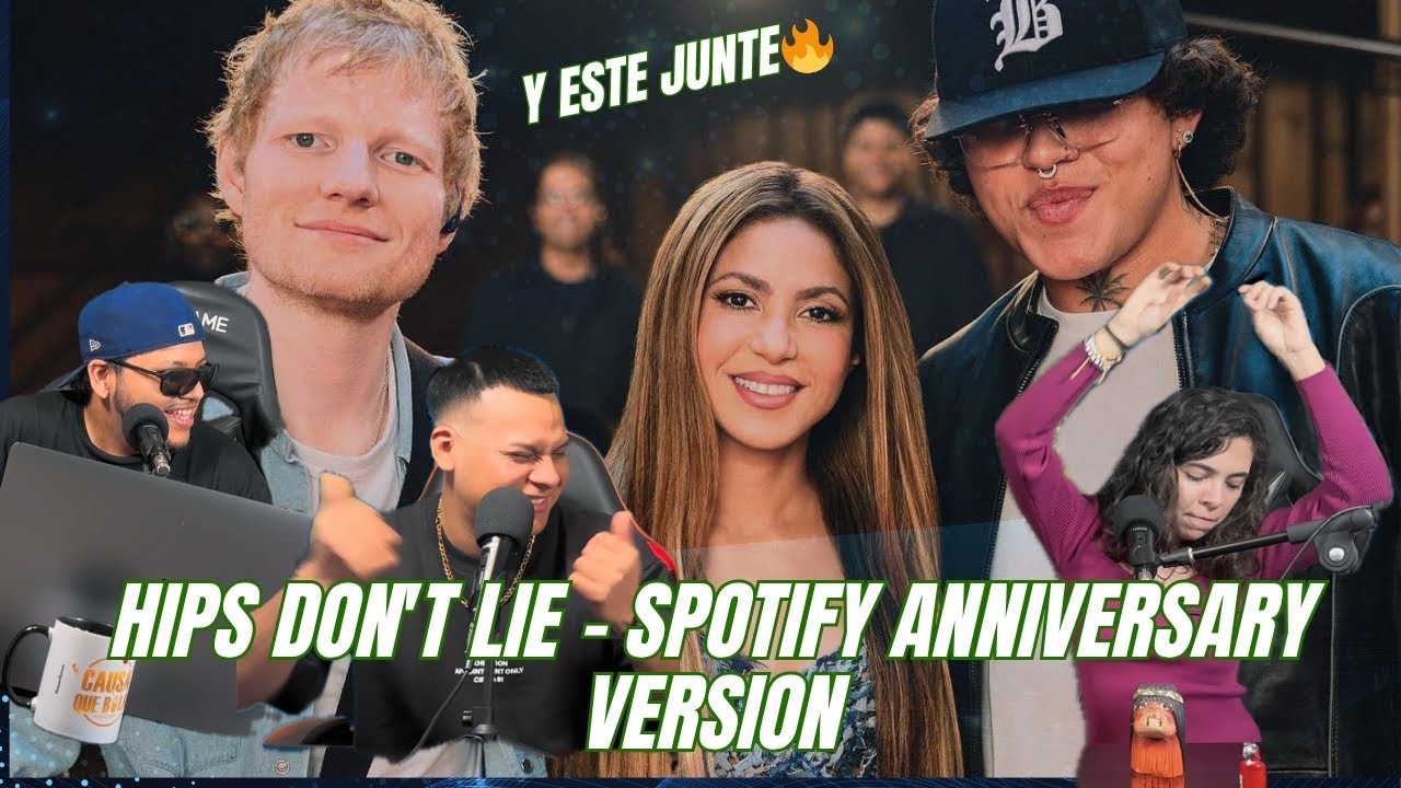 CAP 29 - REACCION “HIPS DON'T LIE “ SPOTIFY ANNIVERSARY (SHAKIRA, ED SHEERAN, BEELE)