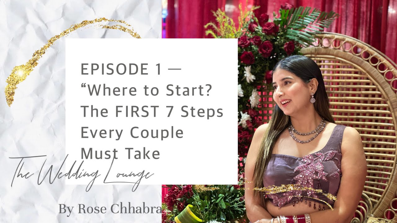 🎥 Episode 1: Where to Start?The FIRST 7 Steps Every Couple Must Take | The Wedding Lounge Series Ep1