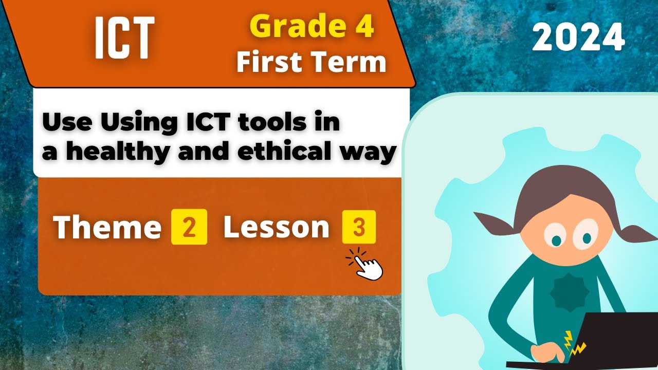 Use Using ICTtools in a healthy and ethical way | Grade 4 | Theme 2 - Lesson 3 | ICT