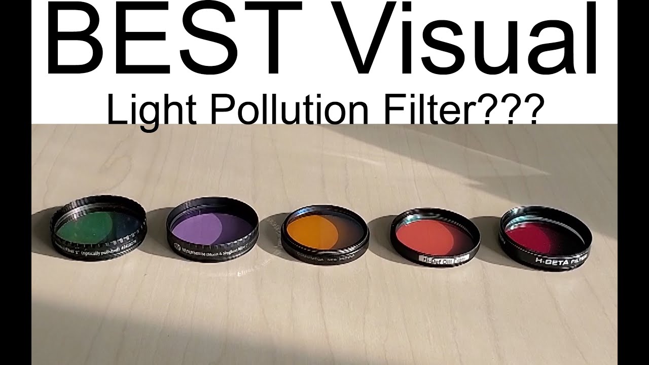 Intro to telescope visual light pollution filters, which are the best ones? UHC, NPB, O-III, H-Beta?