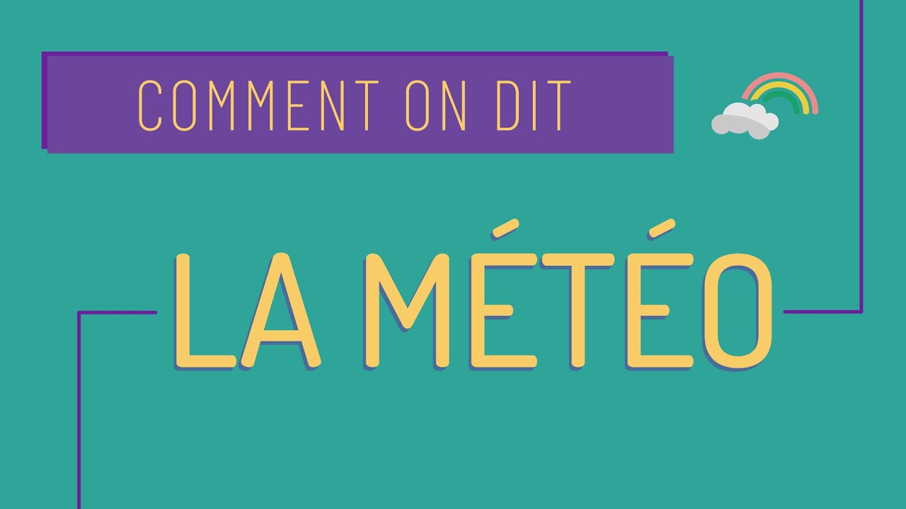 Comment on dit #2 La météo, le temps qu'il fait 🌥