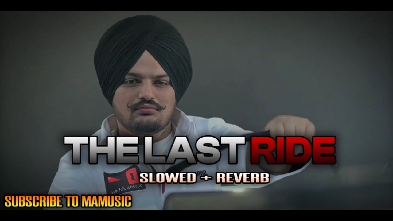 THE LAST RIDE (Slowed + Reverb) | SPECIAL BASS BOOSTED | SIDHU MOOSE WALA | MAMUSIC