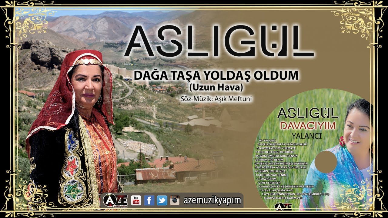 Aslıgül - Dağa Taşa Yoldaş Oldum (U.H)