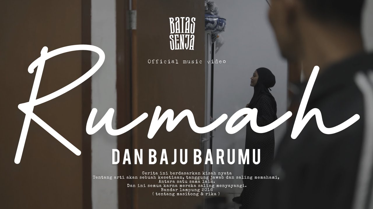 BATAS SENJA - RUMAH DAN BAJU BARUMU (OFFICIAL MUSIC VIDEO)