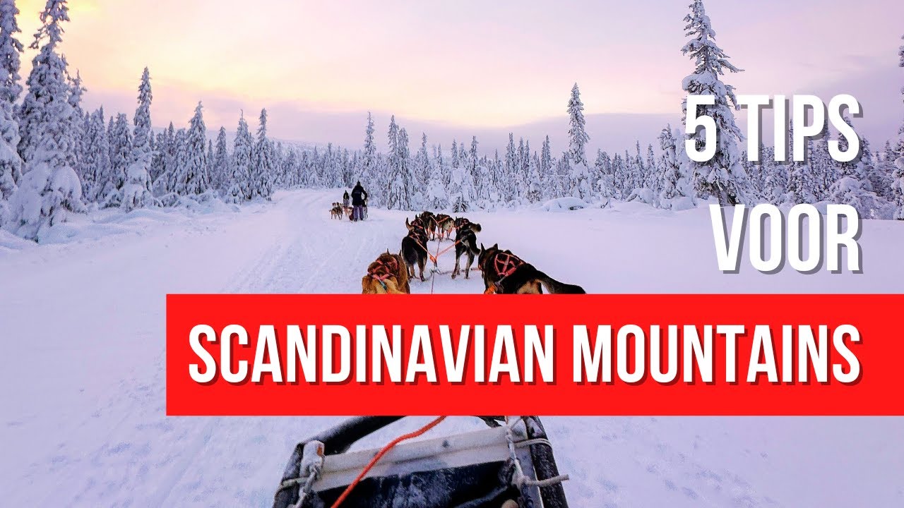 5 tips voor Scandinavian Mountains