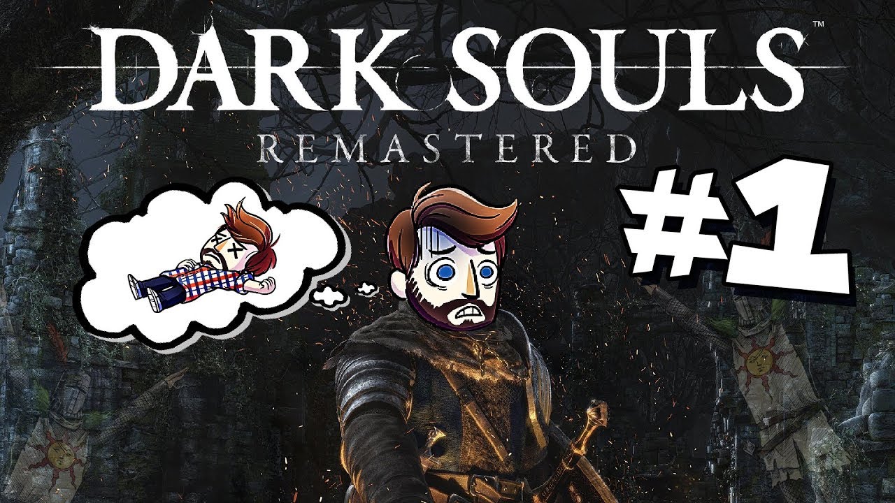 Dark Souls REMASTERED - Baby's First Souls Game - Part 1