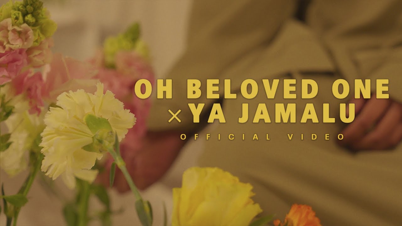 Oh Beloved One ⨯ Ya Jamalu (Official Video)
