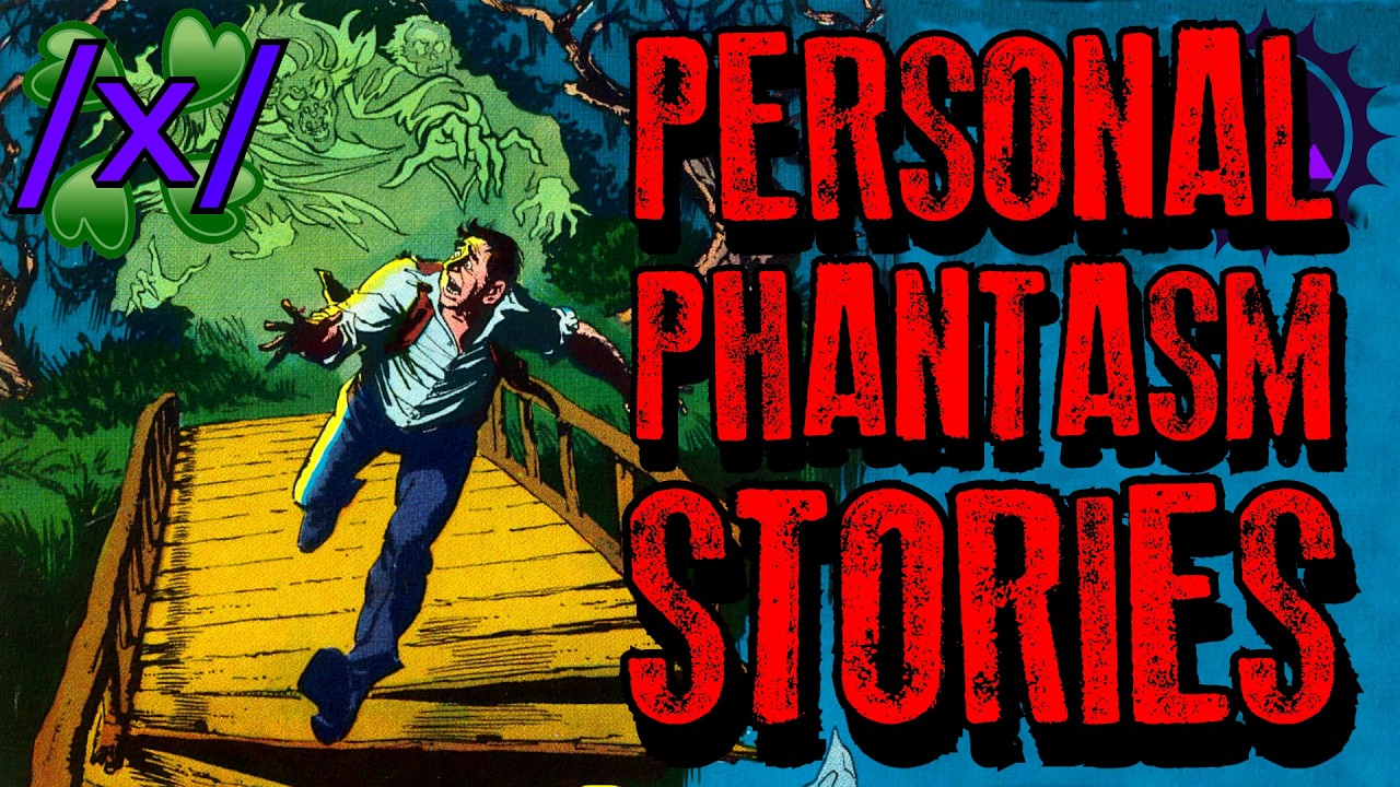 Personal Phantasm Stories | 4chan /x/ 2012 Paranormal Greentext Stories Thread