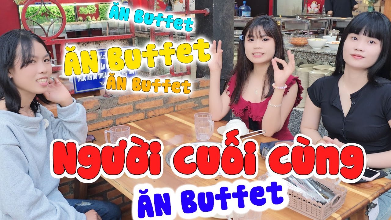 Người cuối cùng ngừng ăn Buffet
