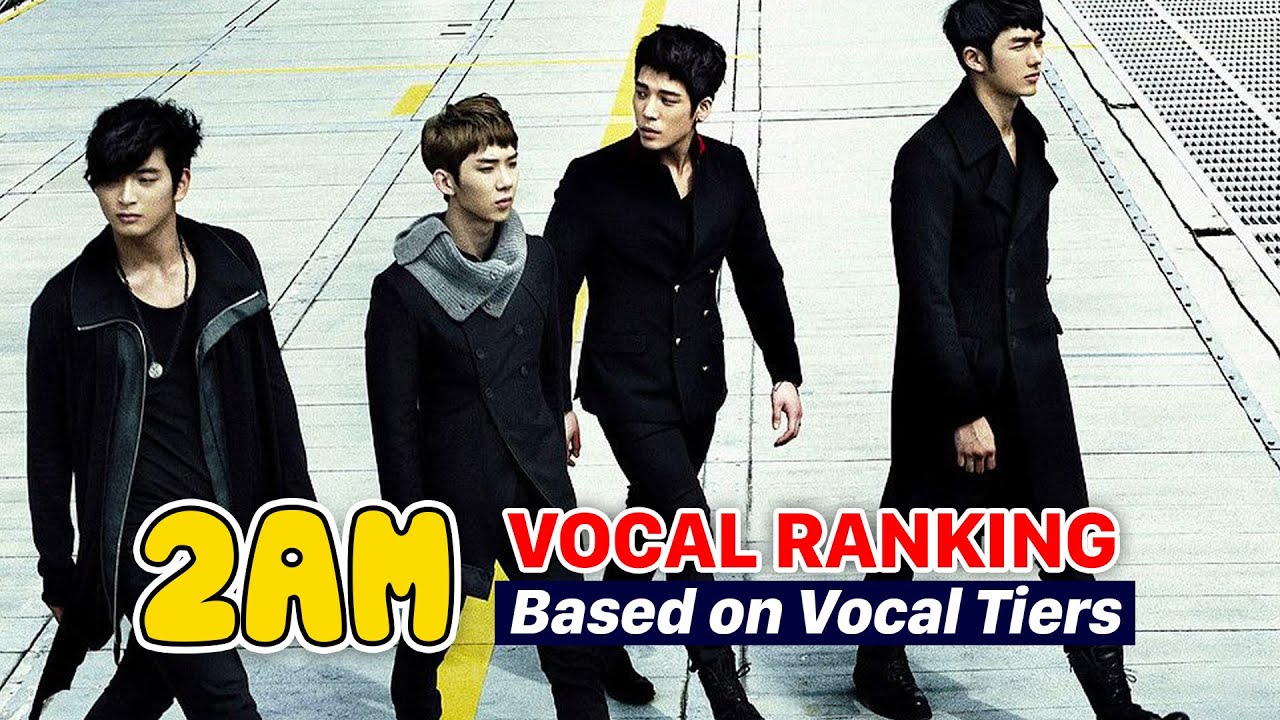 2AM vocal tier list, 2AM vocal ranking | Kpop vocal ranking 2nd gen