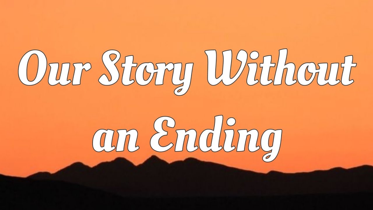 Our Story Without an Ending – Love Song Lyrics Video | Romantic & Emotional